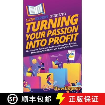 【3-4周达】精装 HowExpert Guide to Turning Your Passion into Profit: The Ultimate Handbook for Discov... [9798895731338]