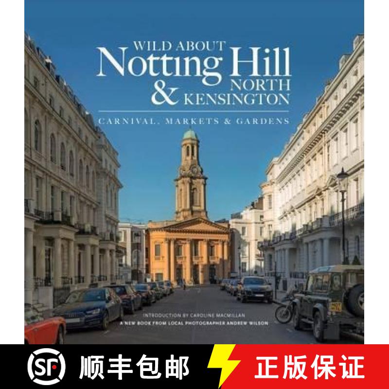 【3-4周达】Wild About Notting Hill & North Kensington: Carnival, Markets & Gardens [9780993319341]