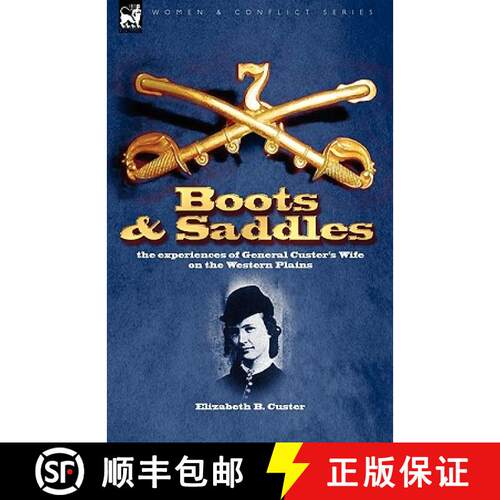 【3-4周达】精装 Boots and Saddles: the experiences of General Custer's Wife on the Western Plains [9781846777349]