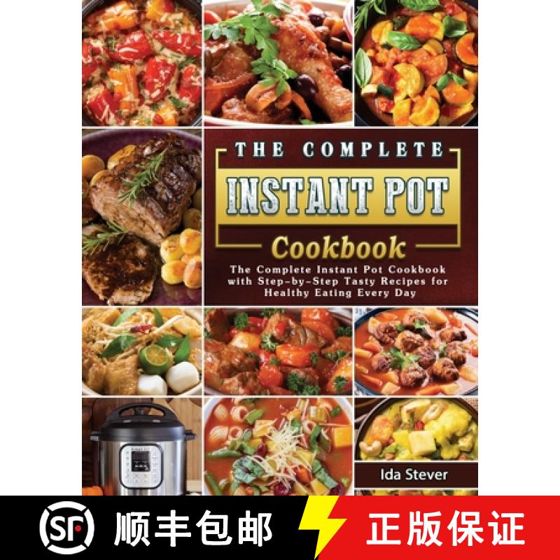【3-4周达】The Complete Instant Pot Cookbook: The Complete Instant Pot Cookbook with Step-by-Step Tas... [9781802443264]