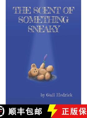 预订 The Scent of Something Sneaky [9780989792486]