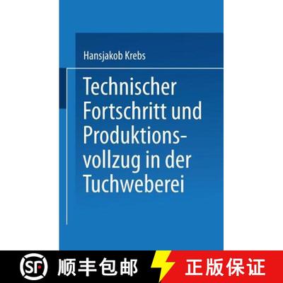 【3-4周达】Technischer Fortschritt und Produktionsvollzug in der Tuchweberei: Der Weg zur Automatisie... [9783663199984]
