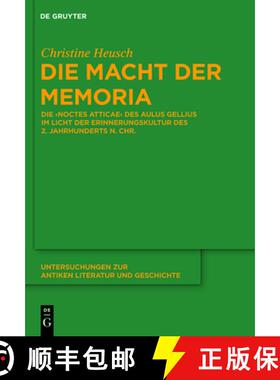 预订 Die Macht Der Memoria: Die Noctes Atticae Des Aulus Gellius Im Licht Der Erinnerungskultur Des 2... [9783110245370]