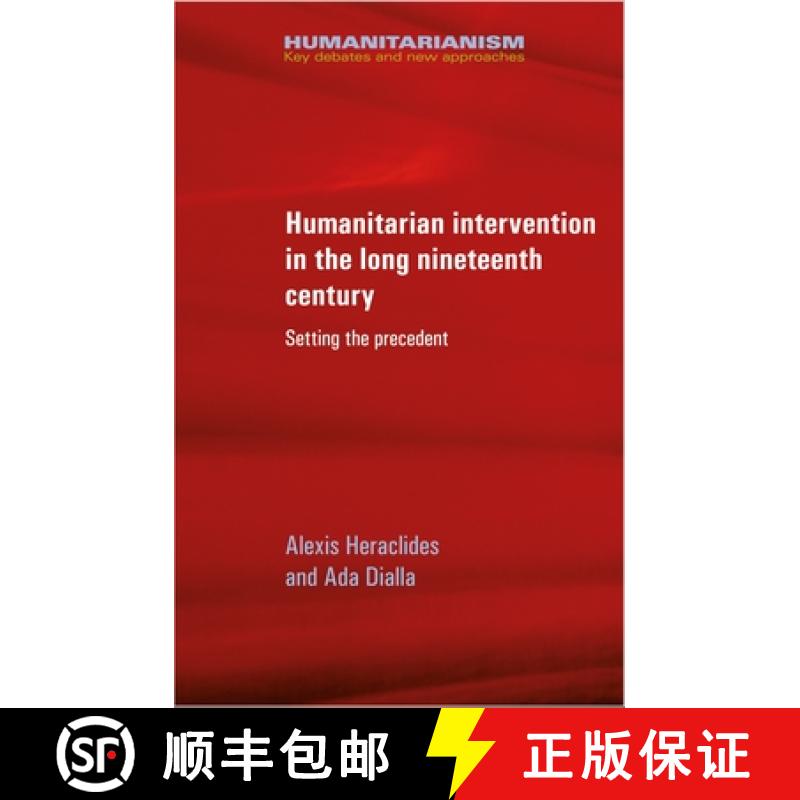 【2-3周达】Humanitarian intervention in the long nineteenth century : Setting the precedent [9781526133823]