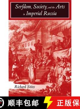【3-4周达】Serfdom, Society, and the Arts in Imperial Russia  – The Pleasure and the Power [9780300137576]