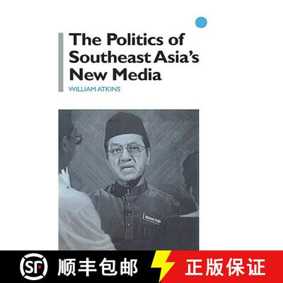 【3-4周达】The Politics of Southeast Asia's New Media [9780700715169]