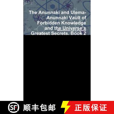 【3-4周达】The Anunnaki and Ulema-Anunnaki Vault of Forbidden Knowledge and the Universe's Greatest S... [9780557455416]