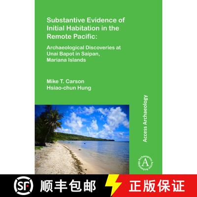 【3-4周达】Substantive Evidence of Initial Habitation in the Remote Pacific: Archaeological Discoveri... [9781784916657]