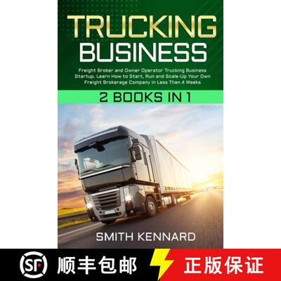 【3-4周达】Trucking Business: 2 Books in 1: Freight Broker and Owner Operator Trucking Business Start... [9781802686869]