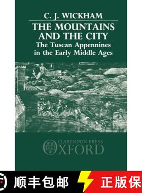 【3-4周达】The Mountains and the City: The Tuscan Appennines in the Early Middle Ages [9780198219668]