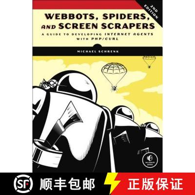 【3-4周达】Webbots, Spiders, and Screen Scrapers, 2nd Edition: A Guide to Developing Internet Agents ... [9781593273972]