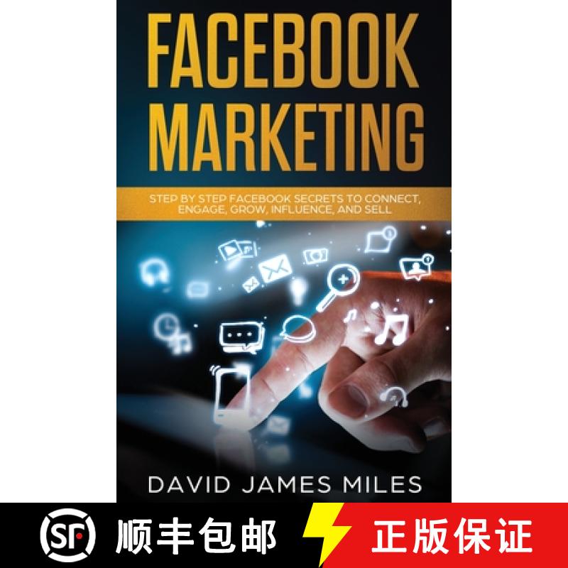 【3-4周达】Facebook Marketing: Step by Step Facebook Secrets to Connect, Engage, Grow, Influence, and... [9783951979472]