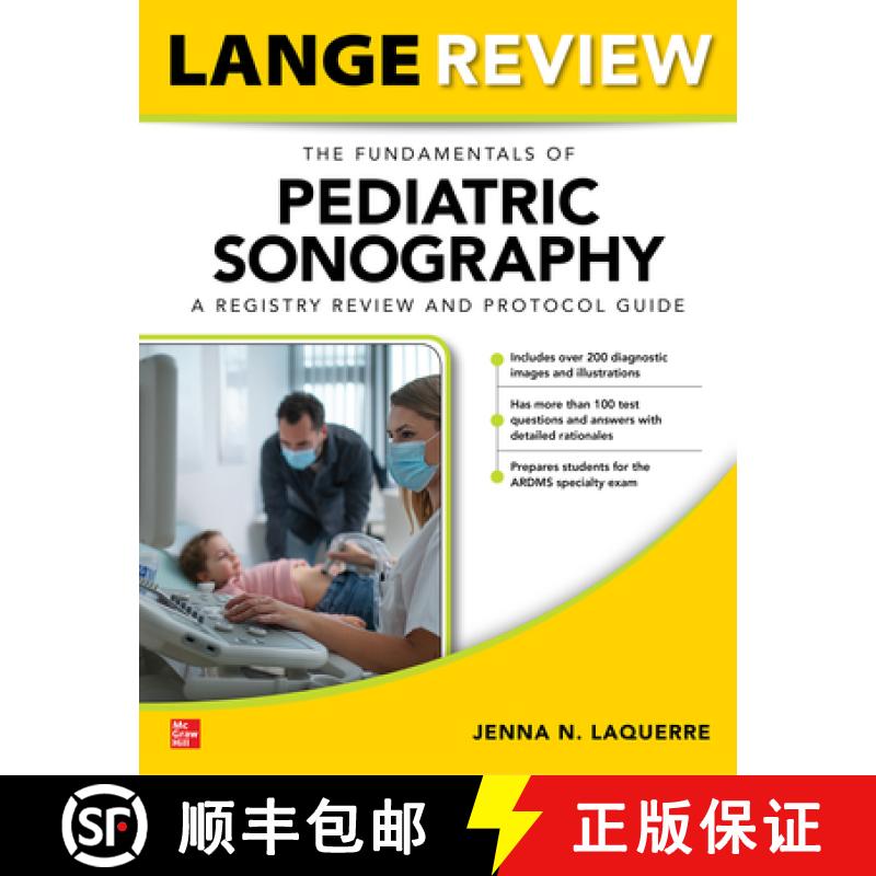 【3-4周达】Lange Review: The Fundamentals of Pediatric Sonography: A Registry Review and Protocol Guide [9781264827893]