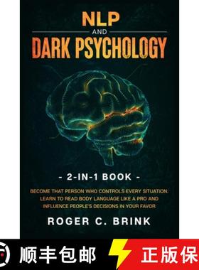 预订 NLP and Dark Psychology 2-in-1 Book: Become That Person Who Controls Every Situation. Learn to R... [9781648661884]