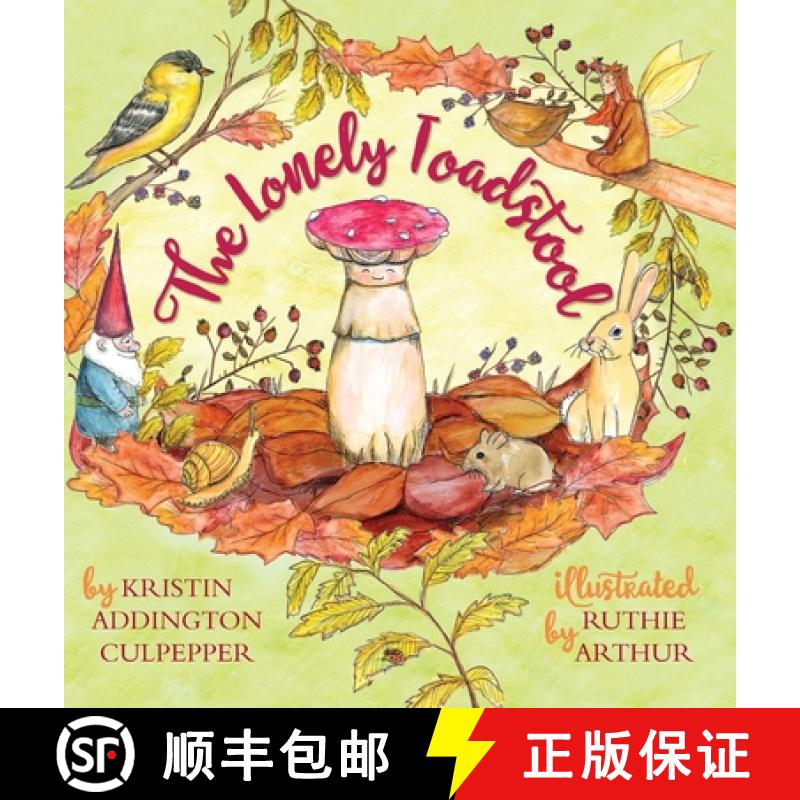 【3-4周达】The Lonely Toadstool: A Children's Book About New Friends That Come as We Find Our Voice [9798985777208]