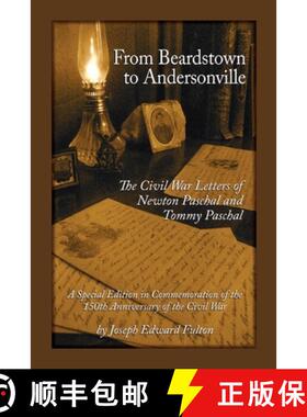 【3-4周达】From Beardstown to Andersonville: The Civil War Letters of Newton Paschal and Tommy Pascha... [9780788453311]