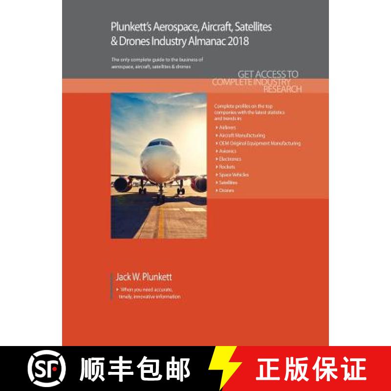 预订 Plunkett's Aerospace, Aircraft, Satellites & Drones Industry Almanac 2018: Aerospace, Aircraft, ... [9781628314762]