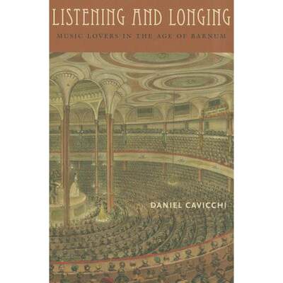 【4周达】Listening and Longing: Music Lovers in the Age of Barnum [9780819571625]