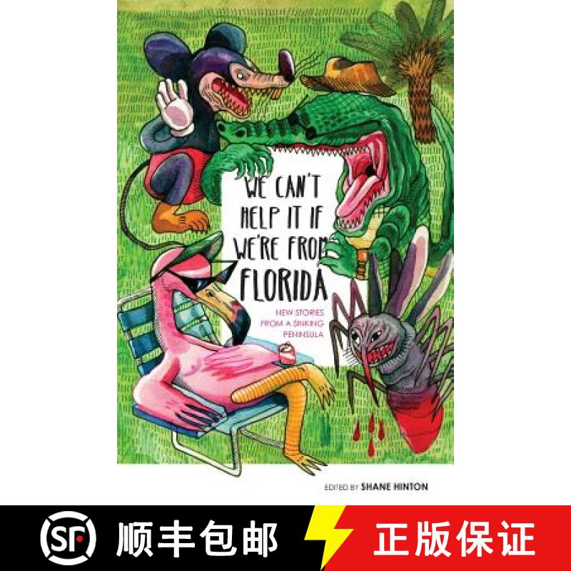 【3-4周达】We Can't Help It If We're From Florida: New Stories from a Sinking Peninsula [9781941681763]