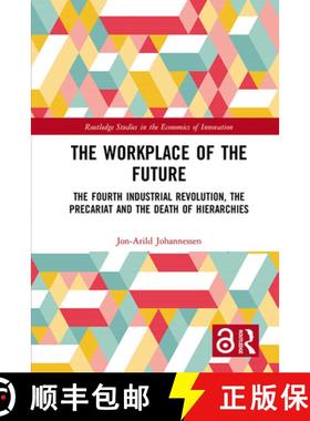 【3-4周达】The Workplace of the Future: The Fourth Industrial Revolution, the Precariat and the Death... [9780367584849]