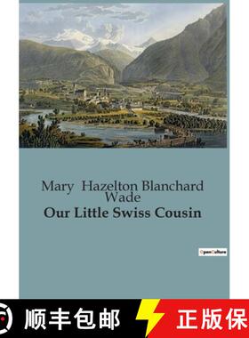 【3-4周达】Our Little Swiss Cousin: A Journey Through the Heart of Switzerland's Traditions [9791041826254]