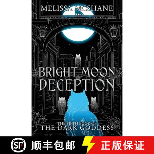 【3-4周达】Bright Moon Deception: The Fifth Book of the Dark Goddess [9781964545097]
