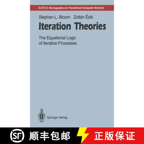 【3-4周达】Iteration Theories : The Equational Logic of Iterative Processes [9783642780363]