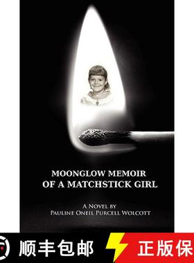 【3-4周达】Moonglow Memoir of a Matchstick Girl [9780557133765]