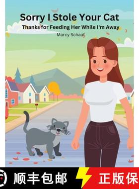 【3-4周达】Sorry I Stole Your Cat: Thanks For Feeding Her While I'm Away [9798330259427]