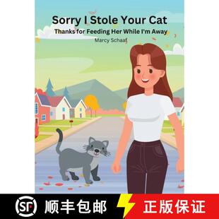【3-4周达】Sorry I Stole Your Cat: Thanks For Feeding Her While I'm Away [9798330259427]