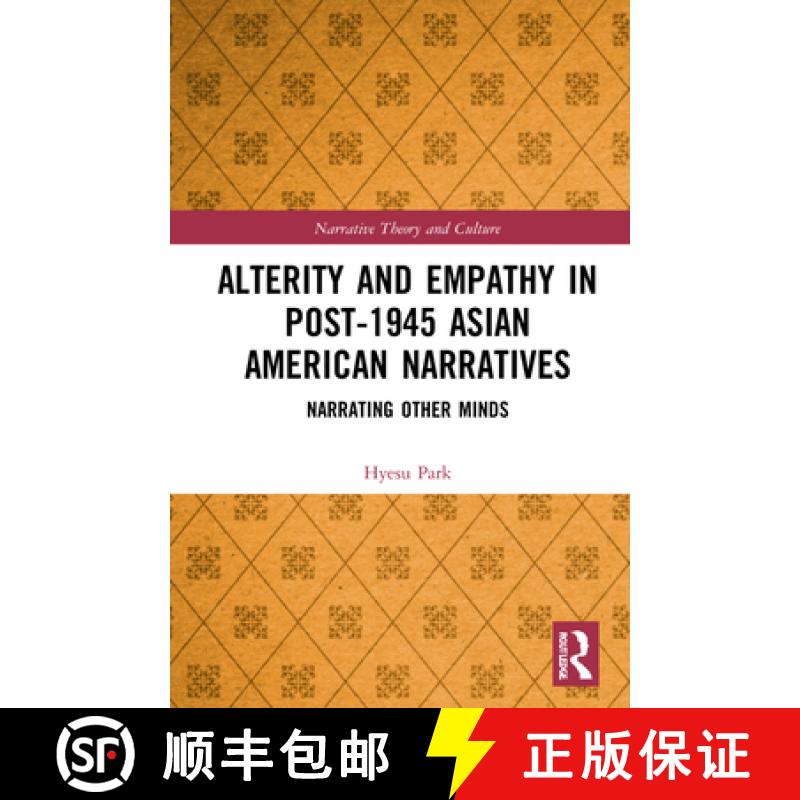 【3-4周达】Alterity and Empathy in Post-1945 Asian American Narratives: Narrating Other Minds [9780367697198]