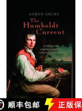 【3-4周达】The Humboldt Current: A European Explorer and His American Disciples [9780199215195]