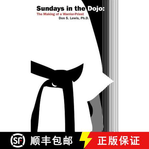 【3-4周达】Sundays in the Dojo: The Making of a Warrior-Priest [9780983259800]