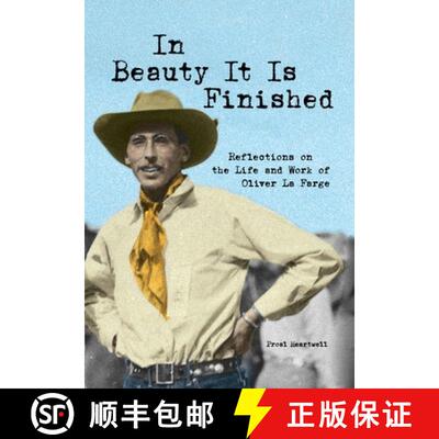 【3-4周达】In Beauty It Is Finished: Reflections on the Life and Work of Oliver La Farge [9780578804941]