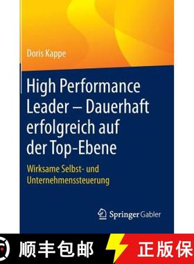 【3-4周达】High Performance Leader - Dauerhaft erfolgreich auf der Top-Ebene : Wirksame Selbst- und U... [9783658090180]