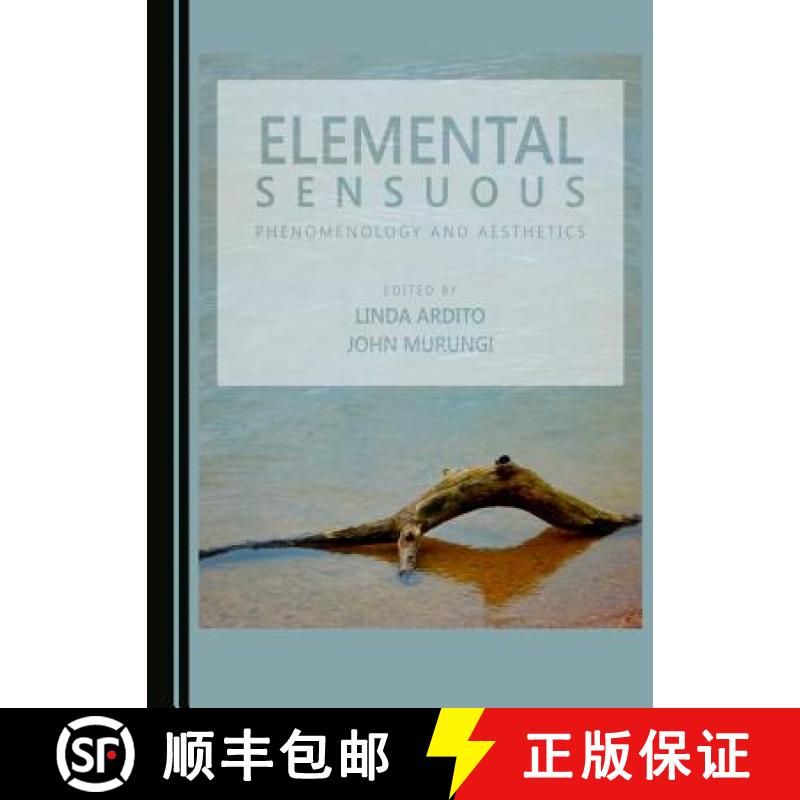 预订 Elemental Sensuous : Phenomenology and Aesthetics [9781443897815]