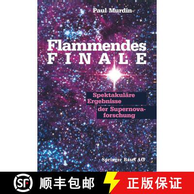 【3-4周达】Flammendes Finale: Spektakuläre Ergebnisse der Supernovaforschung [9783034861434]