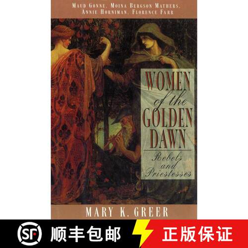 【3-4周达】Women of the Golden Dawn: Rebels and Priestesses: Maud Gonne, Moina Bergson Mathers, Annie... [9780892816071]