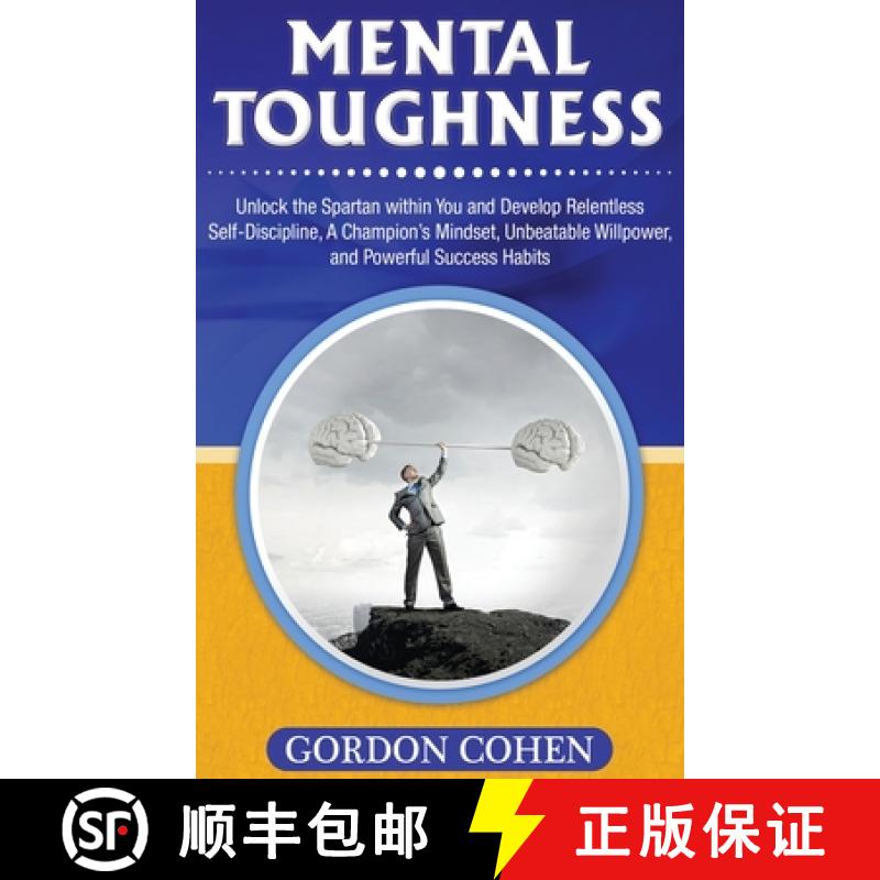 【3-4周达】Mental Toughness: Unlock the Spartan within You and Develop Relentless Self-Discipline, A ... [9781647483838]