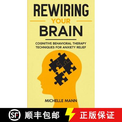 【3-4周达】Rewiring Your Brain: Cognitive Behavioral Therapy Techniques for Anxiety Relief [9798869171962]