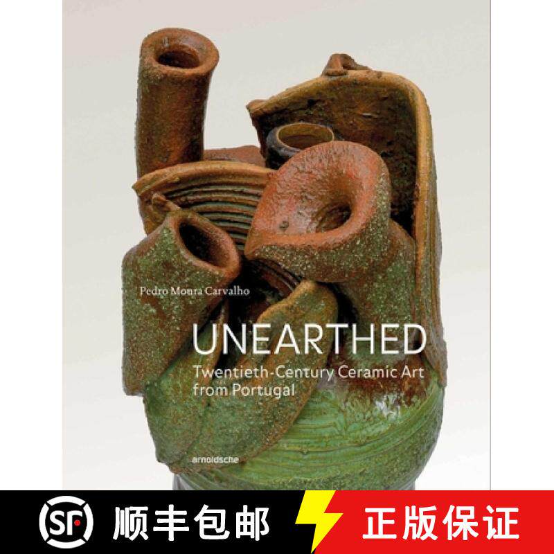 【3-4周达】Unearthed : Twentieth-Century Ceramic Art from Portugal [9783897906365]