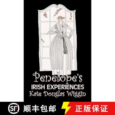 【3-4周达】Penelope's Irish Experiences by Kate Douglas Wiggin, Fiction, Historical, United States, P... [9781606641927]