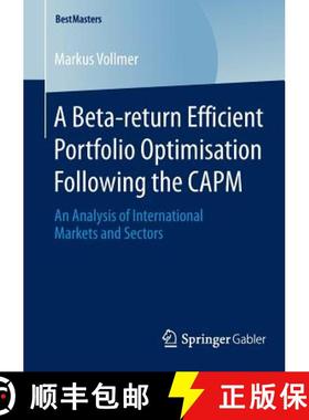 【3-4周达】A Beta-return Efficient Portfolio Optimisation Following the CAPM : An Analysis of Interna... [9783658066338]