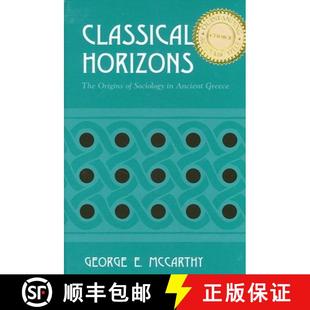 【3-4周达】Classical Horizons : The Origins of Sociology in Ancient Greece [9780791455647]