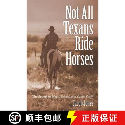 【3-4周达】Not All Texans Ride Horses: The Sequel to Weed, Speed, and Other Stuff [9781480855212]