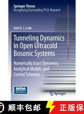 【3-4周达】Tunneling Dynamics in Open Ultracold Bosonic Systems : Numerically Exact Dynamics - Analyt... [9783319361345]