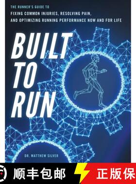 【3-4周达】Built To Run: The Runner's GuideTo Fixing Common Injuries, Resolving Pain, And Optimizing ... [9798218355135]