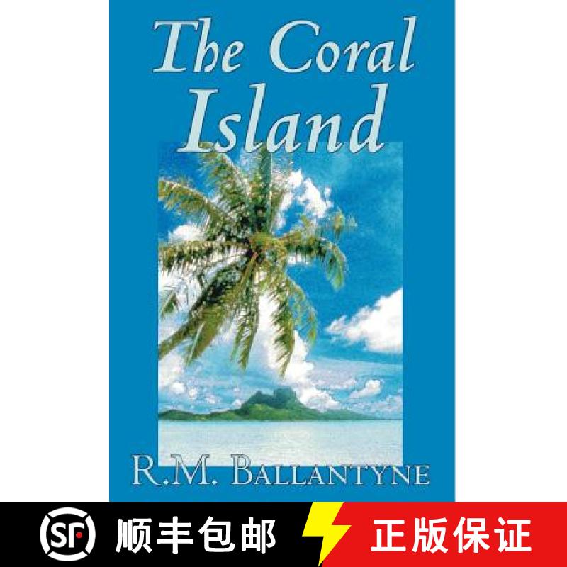 预订 The Coral Island by R.M. Ballantyne, Fiction, Literary, Action & Adventure [9781592247837]