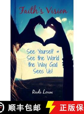 预订 Faith's Vision: See Yourself & See the World the Way God Sees Us! [9780615984216]