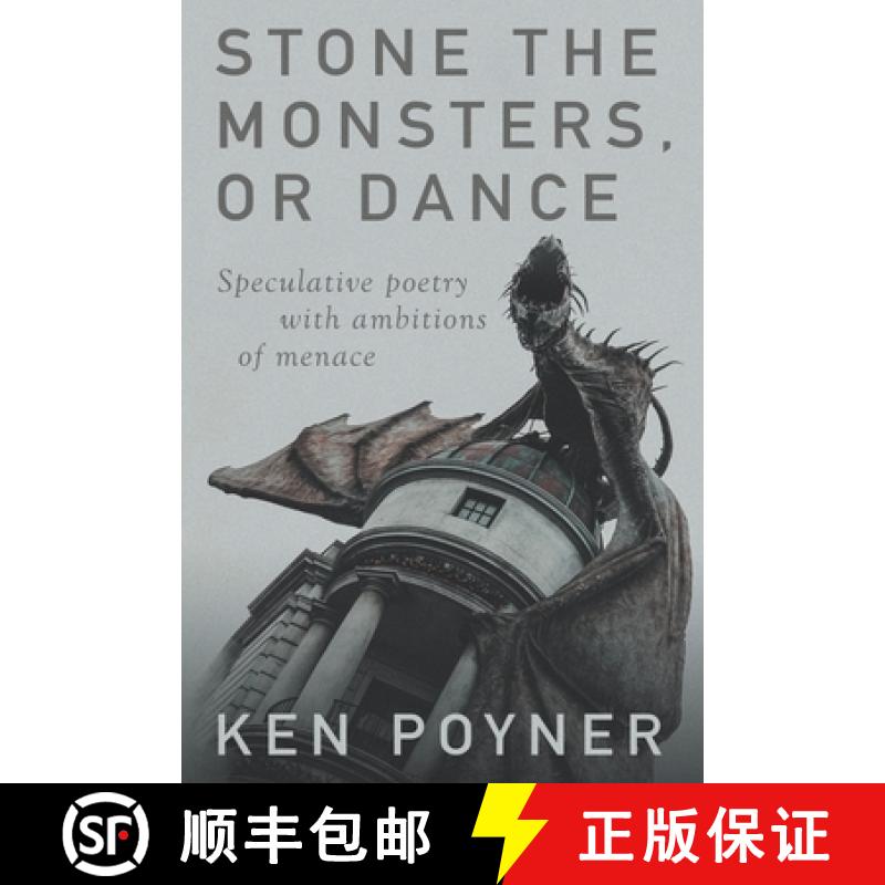 【2-3周达】Stone the Monsters, or Dance: Speculative poetry with ambitions of menace [9780578948089]